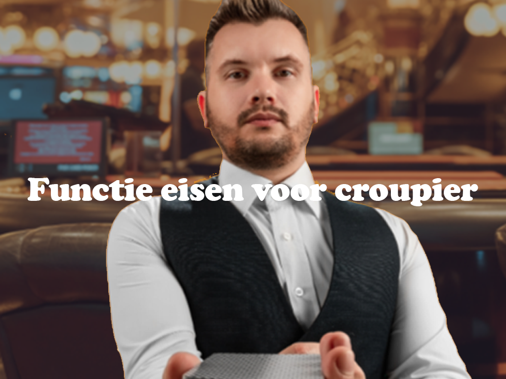 Functie-eisen voor de baan als croupier
