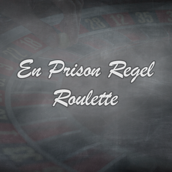 Minder risico met de ‘En Prison’ regel bij Roulette