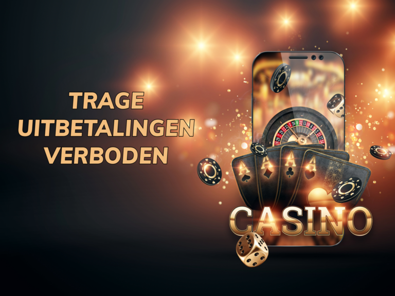 Trage uitbetalingen door online casino's niet toegestaan